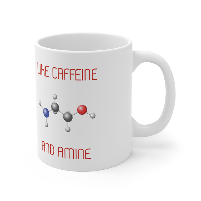 We Go Together Like Caffeine & Amine 11oz Ceramic Mug