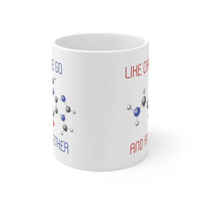 We Go Together Like Caffeine & Amine 11oz Ceramic Mug