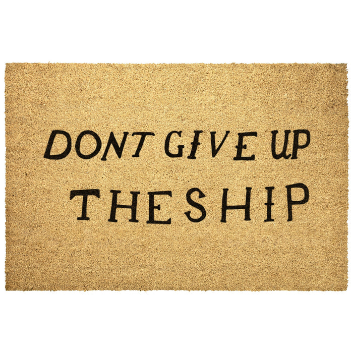 Don't Give Up The Ship Door Mat