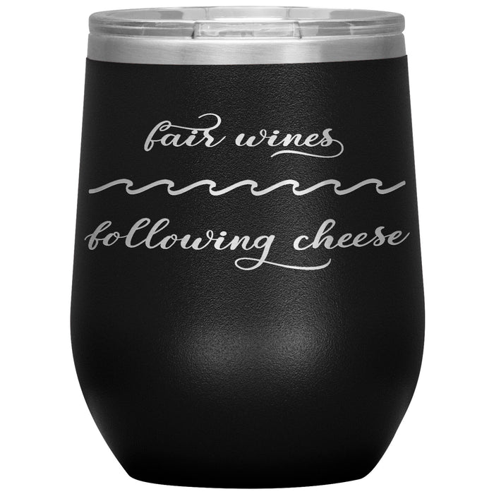 Fair Wines & Following Cheese 12oz Wine Insulated Tumbler