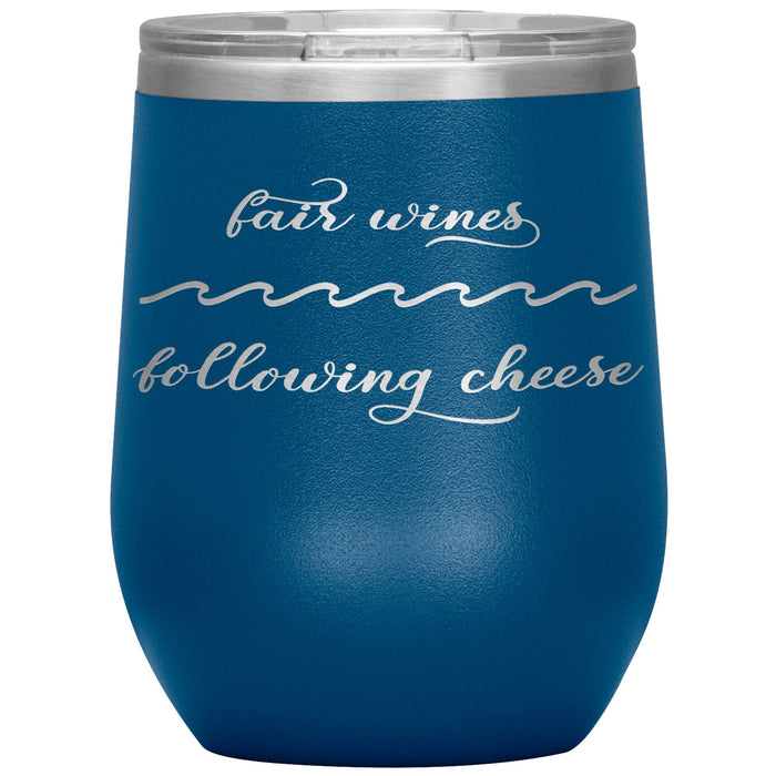 Fair Wines & Following Cheese 12oz Wine Insulated Tumbler