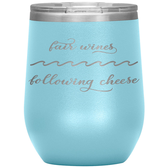 Fair Wines & Following Cheese 12oz Wine Insulated Tumbler