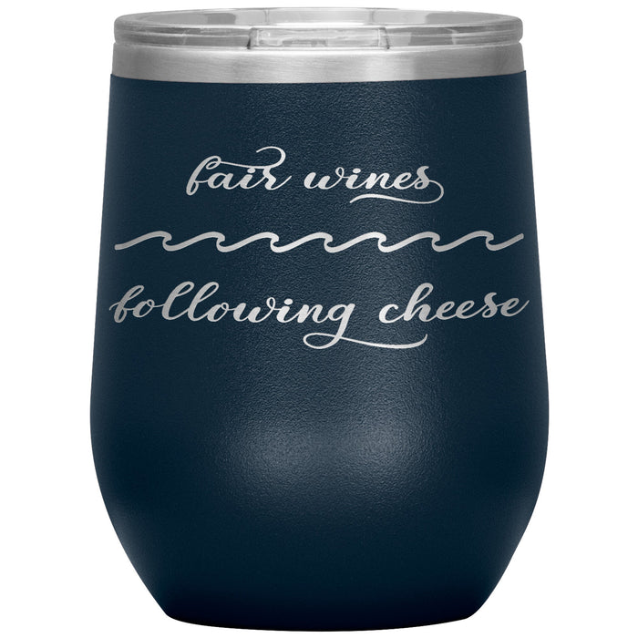 Fair Wines & Following Cheese 12oz Wine Insulated Tumbler