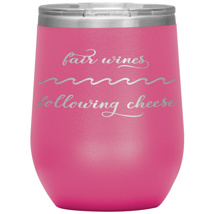 Fair Wines & Following Cheese 12oz Wine Insulated Tumbler