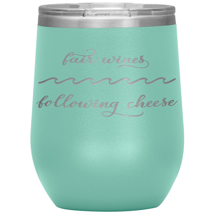 Fair Wines & Following Cheese 12oz Wine Insulated Tumbler