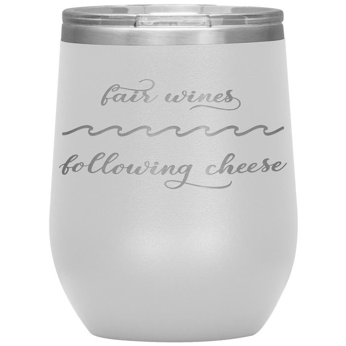 Fair Wines & Following Cheese 12oz Wine Insulated Tumbler