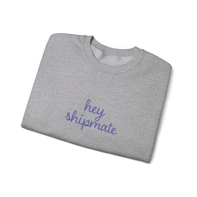 Hey Shipmate Stitched Sweatshirt