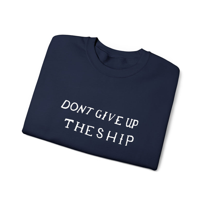 Don't Give Up the Ship Embroidered Sweatshirt