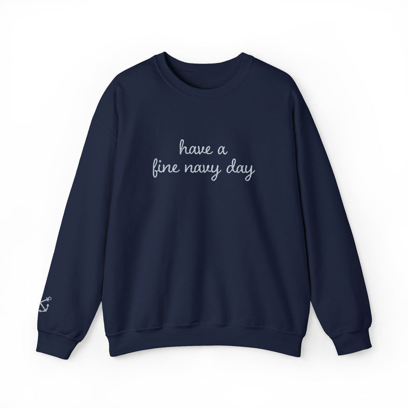 Have a Fine Navy Day Stitched Sweatshirt