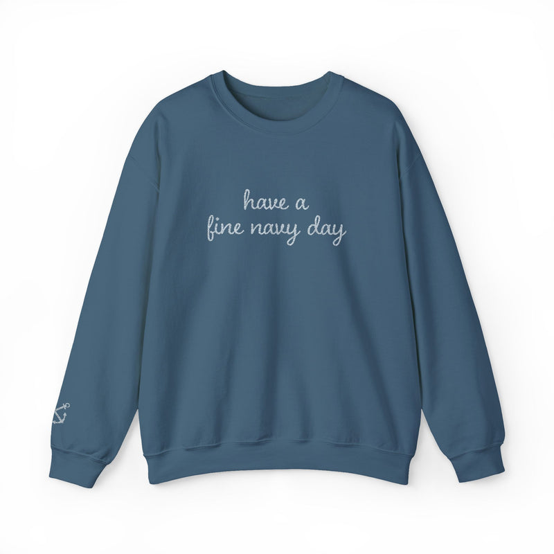 Have a Fine Navy Day Stitched Sweatshirt