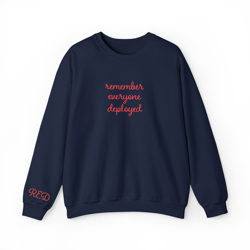 Remember Everyone Deployed Stitched Sweatshirt