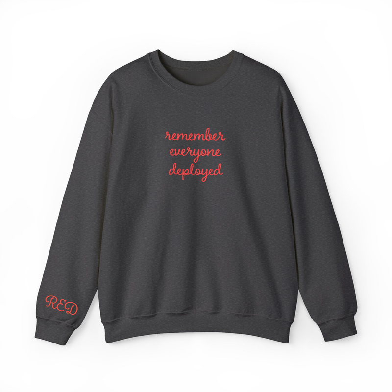 Remember Everyone Deployed Stitched Sweatshirt