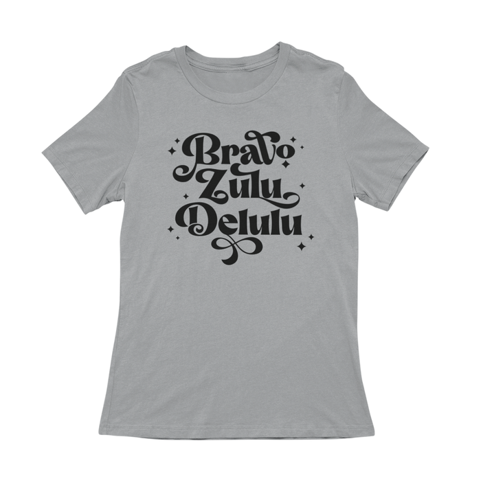 Bravo Zulu Delulu Ladies T-Shirt