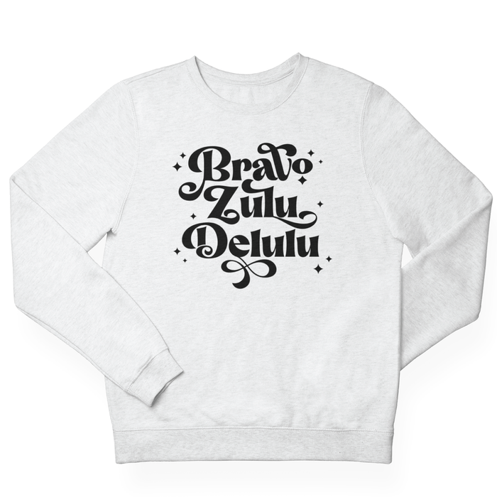 Bravo Zulu Delulu Sweatshirt