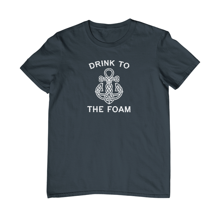 Drink to the Foam T-Shirt