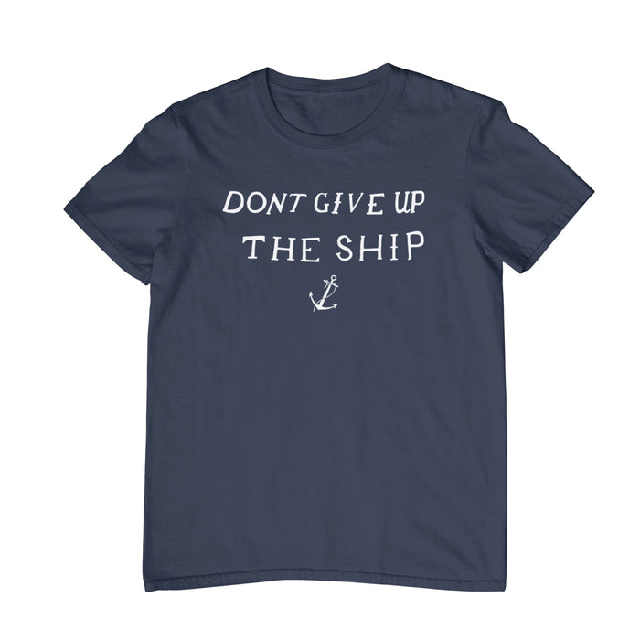 Don't Give Up The Ship T-Shirt