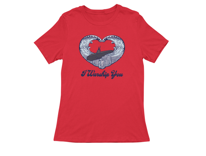 I Warship You Ladies T-Shirt: Submarine