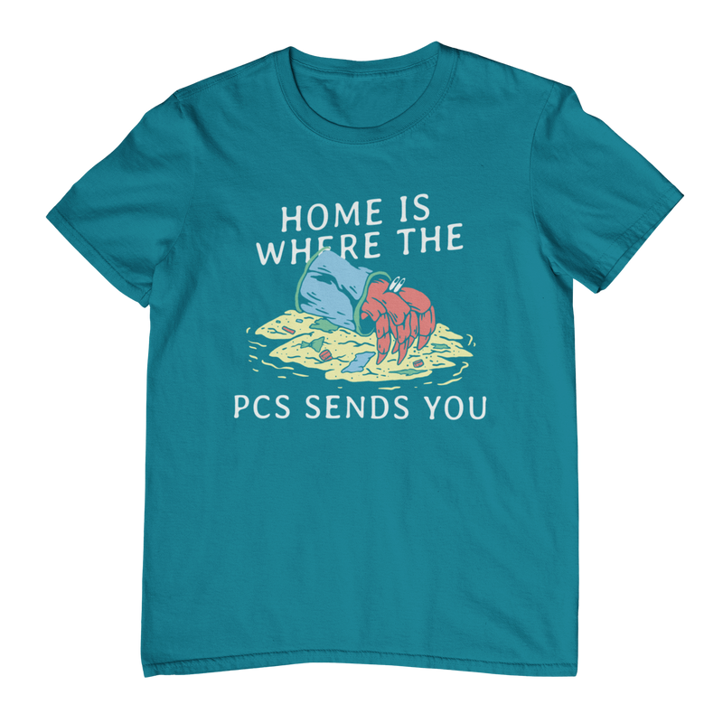 Home is Where the PCS Sends You T-Shirt